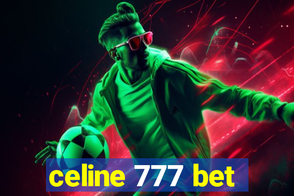 celine 777 bet